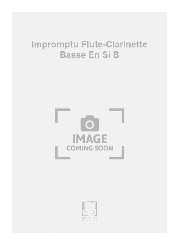 Impromptu Flute-Clarinette Basse En Si B